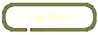 Les Plats