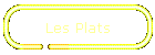 Les Plats